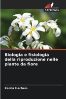 Biologia e fisiologia della riproduzione nelle piante da fiore 6204153366 Book Cover