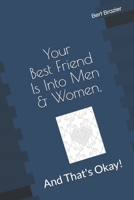 Your Best Friend Is Into Men & Women, And That's Okay! 1088935745 Book Cover