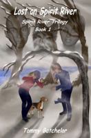 Lost On Spirit River: Spirit River Trilogy: Book 1 1936352990 Book Cover