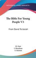 The Bible For Young People V3: From David To Josiah 0548283303 Book Cover