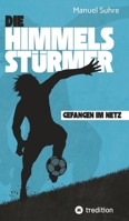 Die Himmelsstürmer: Gefangen im Netz (German Edition) 3384551168 Book Cover