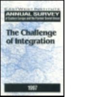 Annual Survey of Eastern Europe and the Former Soviet Union 1997: The Challenge of Integration 0765603594 Book Cover