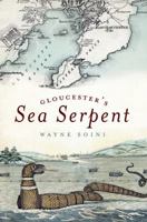 Gloucester's Sea Serpent 1596294612 Book Cover