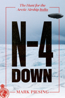 n-4 down: the hunt for the arctic airship italia 0062851535 Book Cover