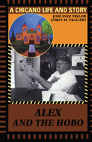 Alex and the Hobo: A Chicano Life and Story 0292781806 Book Cover