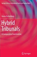 Hybrid Tribunals: A Comparative Examination 1493953370 Book Cover
