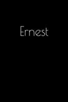 Ernest: Notebook / Journal / Diary - 6 x 9 inches (15,24 x 22,86 cm), 150 pages. Personalized for Ernest. 1693905841 Book Cover