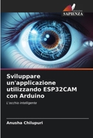 Sviluppare un'applicazione utilizzando ESP32CAM con Arduino (Italian Edition) 6207162374 Book Cover