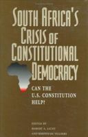 South Africa's Crisis of Constitutional Democracy: Can the U.S. Constitution Help? 0844738344 Book Cover