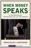 When Money Speaks: The McCutcheon Decision, Campaign Finance Laws, and the First Amendment 1938938151 Book Cover