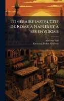 ItinÃ(c)raire instructif de Rome à Naples et à ses environs (French Edition) 102519716X Book Cover
