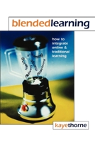 Blended Learning: How to Integrate Online and Traditional Learning 0749439017 Book Cover