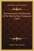 The Connection And Harmony Of The Old And New Testaments 1104266415 Book Cover