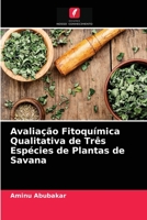 Avaliação Fitoquímica Qualitativa de Três Espécies de Plantas de Savana 6203395315 Book Cover