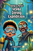 Alvin's First Scuba Diving Expedition B0F7NTBHLC Book Cover