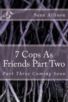 7 Cops As Friends Part Two 1984098853 Book Cover