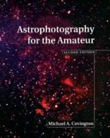 Astrophotography for the Amateur 0521253918 Book Cover