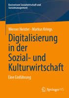 Digitalisierung in der Sozial- und Kulturwirtschaft: Eine Einführung (Basiswissen Sozialwirtschaft und Sozialmanagement) (German Edition) 3658456752 Book Cover