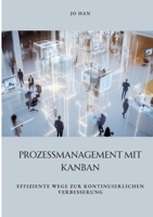 Prozessmanagement mit Kanban: Effiziente Wege zur kontinuierlichen Verbesserung (German Edition) 3384393899 Book Cover