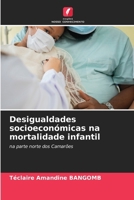 Desigualdades socioeconómicas na mortalidade infantil (Portuguese Edition) 620834915X Book Cover