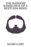 The Random Ramblings of a Restless Mind 1545074275 Book Cover