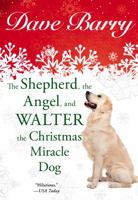 The Shepherd, the Angel, and Walter the Christmas Miracle Dog 0425276716 Book Cover