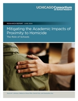 Mitigating the Academic Impacts of Proximity to Homicide: The Role of Schools 0981460429 Book Cover