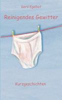 Reinigendes Gewitter: Kurzgeschichten 3833461470 Book Cover