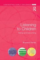 Listening to Children: Being and Becoming 1138780901 Book Cover