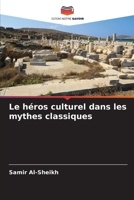 Le héros culturel dans les mythes classiques (French Edition) 3659568414 Book Cover