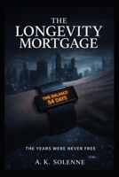 The Longevity Mortgage: The Years Were Never Free B0GVMS56JY Book Cover