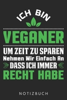 Ich Bin Veganer Um Zeit Zu Sparen Nehmen Wir Einfach An Dass Ich Immer Recht Habe: Din A5 Heft (Liniert) Mit Linien F�r Veganer Notizbuch Tagebuch Planer Vegan Veganismus Notiz Buch Geschenk Journal F 1672800463 Book Cover