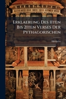 Erklaerung Des 11ten Bis 21ten Verses Der Pythagorischen: Goldenen Sprüche 1246392011 Book Cover