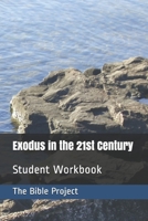 Exodus in the 21st Century: Student Workbook 1540659399 Book Cover