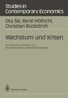 Wachstum und Krisen: Zur Theorie und Empirie von Konjunkturzyklen und Wachstumswellen (Studies in contemporary economics) 3540501762 Book Cover