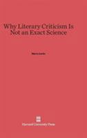 Why Literary Criticism Is Not an Exact Science 0674424824 Book Cover