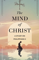 The Mind of Christ (Bible Study Guides) B0F4KZFBXG Book Cover