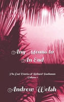 Any Means to An End: The Lost Diaries of Richard Buchanan Volume 1 B097XBPB5D Book Cover