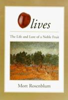 Olives: The Life and Lore of a Noble Fruit