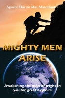 Mighty Men Arise: Awakening the man of might in you for great exploits 178792128X Book Cover