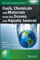 Fuels, Chemicals and Materials from the Oceans and Aquatic Sources 111911716X Book Cover