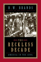 The Reckless Decade: America in the 1890s 0226071162 Book Cover