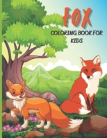 Fox Coloring Book For Kids: The Ultimate Foxes and Wild animal coloring book for kids with 40 High Quality Lovely Foxes Colouring Pages for kids ... Kids Aged 4-8 8-12 B08VY771QM Book Cover