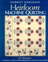 Heirloom Machine Quilting: A Comprehensive Guide to Hand-Quilting Effects Using Your Sewing Machine 0914881337 Book Cover