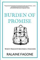 Burden of Promise: When Tragedy Becomes a Teacher 1984007807 Book Cover