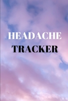 Headache Book, Migraine Headache Log, Chronic Headache/Migraine Management. Record Location, Severity, Duration, Triggers, Relief Symptoms Notes : Journal 1674144962 Book Cover