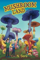 Mushroom Land 1039157009 Book Cover
