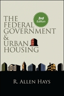 The Federal Government and Urban Housing: Ideology and Change in Public Policy 0791423263 Book Cover