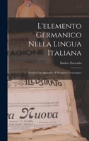 L'Elemento Germanico Nella Lingua Italiana: Lessico Con Appendice E Prospetto Cronologico 1017948194 Book Cover