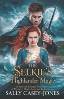 De Selkie's Hooglandmagie: Een Schotse Fantasy Romance vol Mysterie, Magie, Liefde en Verlossing (Dutch Edition) B0DPPVJ1BX Book Cover
